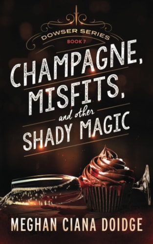 Champagne, Misfits, and Other Shady Magic