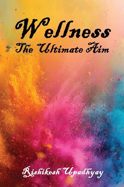 Wellness: The Ultimate Aim