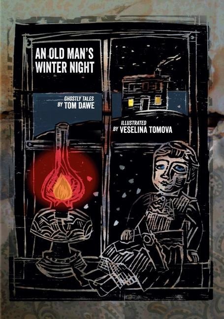An Old Mans Winter Night: Ghostly Tales