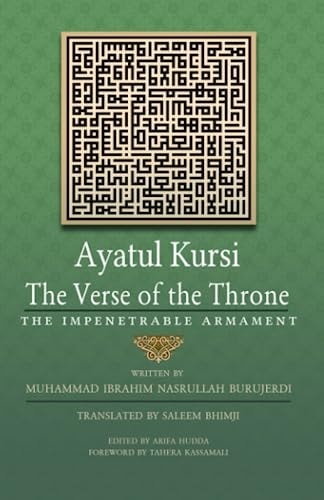 Ayatul Kursi The Verse of the Throne: The Impenetrable Armament