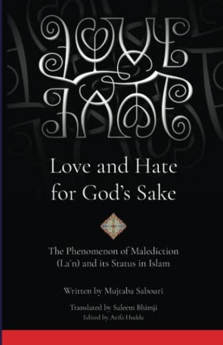 Love and Hate for God's Sake The Phenomenon of Malediction (Laʿn) and Its Status in Islam