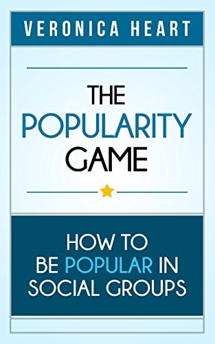The Popularity Game How To Be Popular in Social Groups