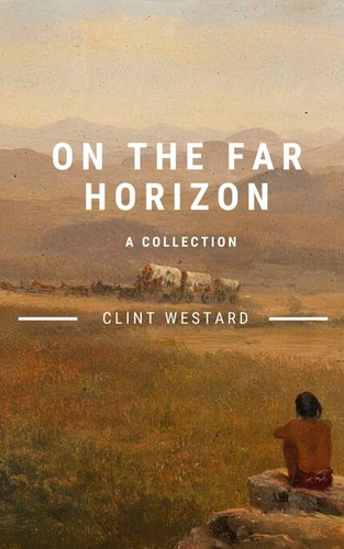 On The Far Horizon A Collection