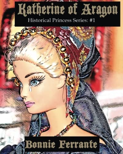 Katherine of Aragon Historical Princess Series #1