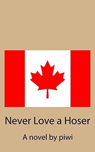 Never Love a Hoser