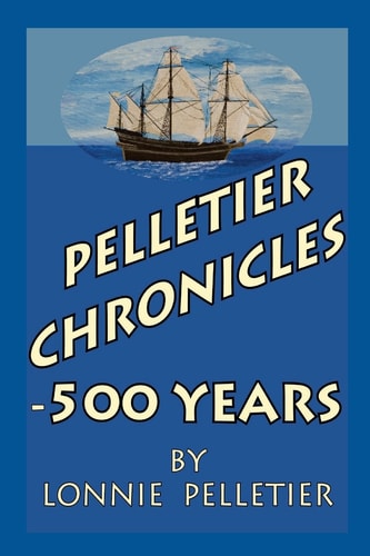 Pelletier Chronicles - 500 Years
