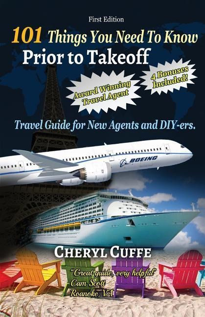 101 Things You Need To Know Prior to Takeoff: Travel Guide For New Agents and DIYers