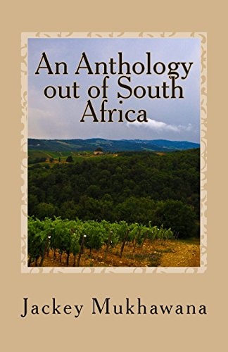 An Anthology Out of South Africa Jackey Mukhawana and Friends