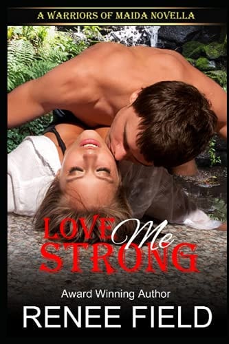 Love Me Strong A Warriors of Maida Novella