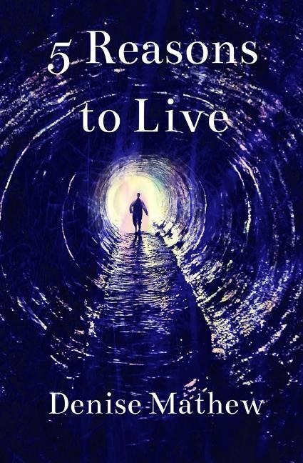 5 Reasons to Live