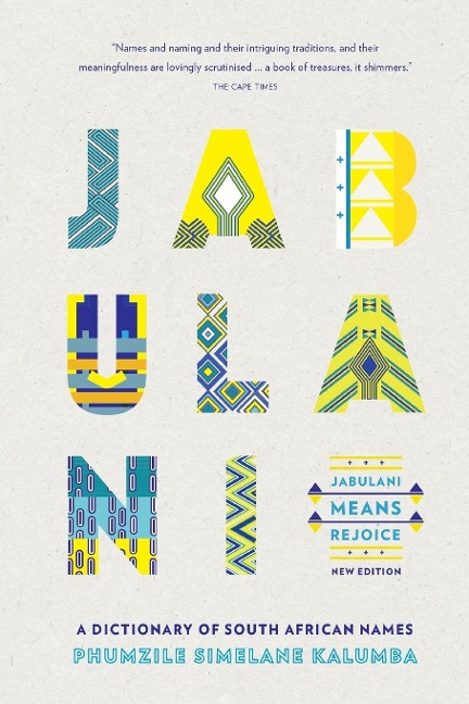 Jabulani Means Rejoice: A Dictionary of South African Names
