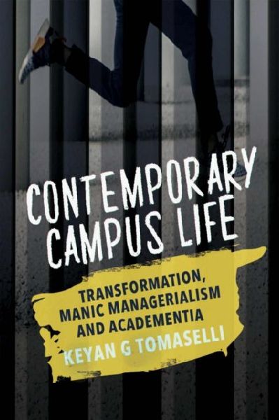 Contemporary Campus Life: Transformation, Manic Managerialism and Academentia
