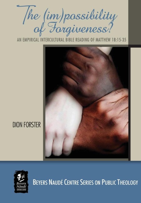 The (im)possibility of Forgiveness?: An Empirical Intercultural Bible Reading of Matthew 18.15-35
