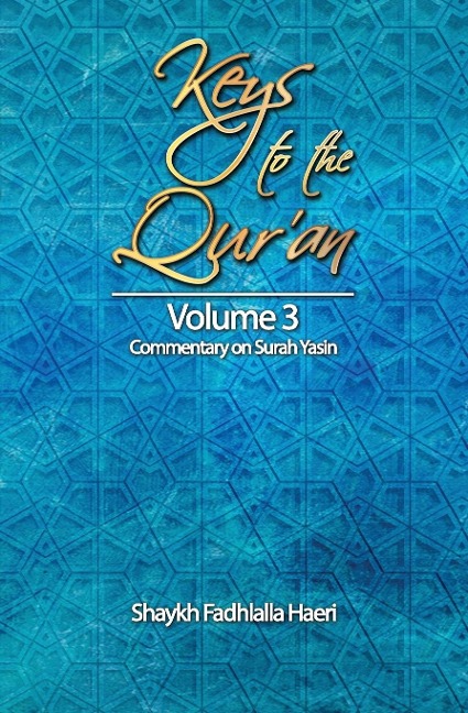 Keys to the Quran: Volume 3: Commentary on Surah Yasin