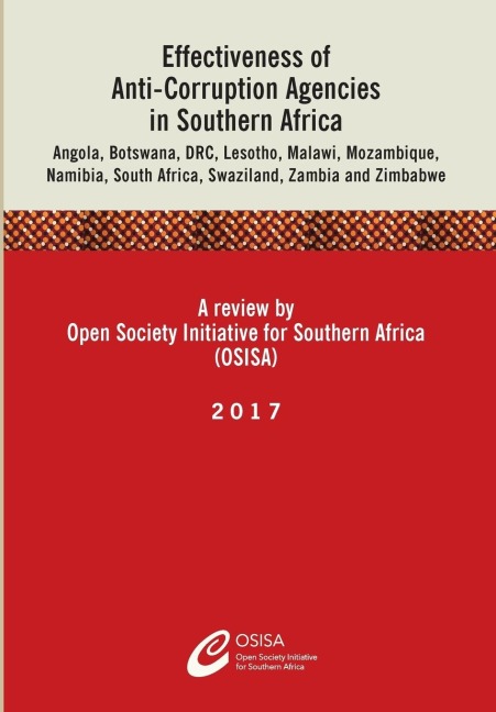Effectiveness of Anti-Corruption Agencies in Southern Africa: Angola, Botswana, DRC, Lesotho, Malawi, Mozambique, Namibia, South Africa, Swaziland, Zambia and Zimbabwe