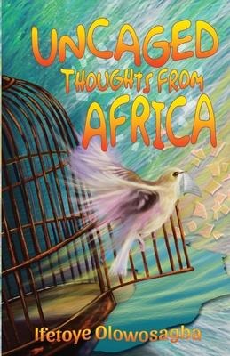 Uncaged Thoughts from Africa
