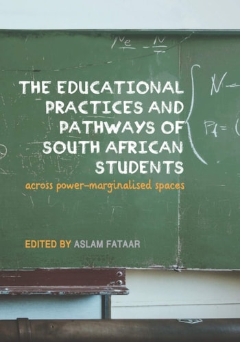 The Educational Practices and Pathways of South African Students across Power-Marginalised Spaces