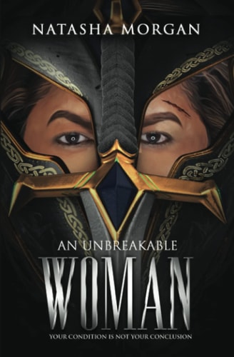 An Unbreakable Woman Your Condition Is Not Your Conclusion