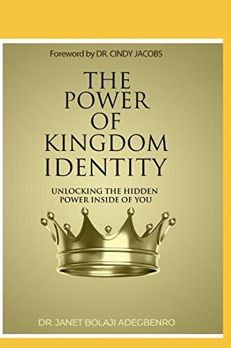 The Power of Kingdom Identity Unlocking the Hidden Power Inside of You