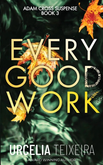 EVERY GOOD WORK: A Contemporary Christian Mystery and Suspense Novel