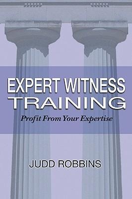 Expert Witness Training: Profit from Your Expertise