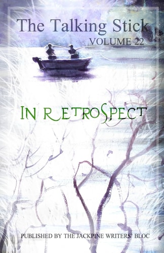 The Talking Stick Volume 22 Volume 22: in Retrospect
