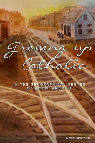 Growing Up Catholic In the Geographical Center of North America