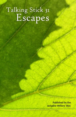 The Talking Stick Volume 31: Escapes