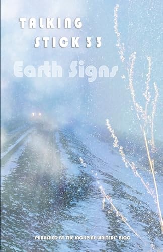 The Talking Stick Volume 33: Earth Signs