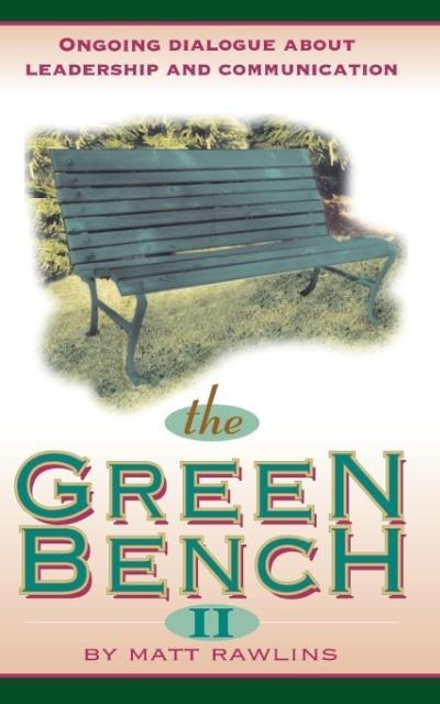 The Green Bench II: Ongoing Dialogue about Leadership and Communication