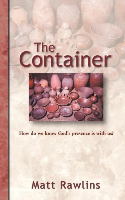 The Container: How Do We Know Gods Presence is with Us?