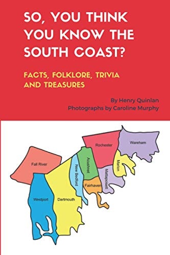 So, You Think You Know the South Coast? Facts, Folklore, Trivia and Treasures