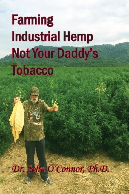 Farming Industrial Hemp Not Your Daddys Tobacco
