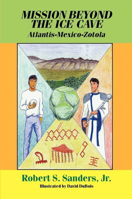Mission Beyond the Ice Cave: Atlantis-Mexico-Zotola