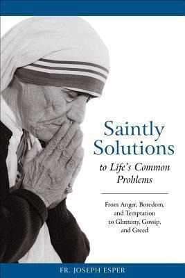Saintly Solutions: To Lifes Common Problems