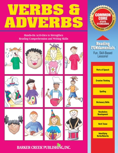 Reading Fundamentals - Verbs and Adverbs Learn about Verbs and Adverbs and How to Use Them to Strengthen Reading Comprehension and Writing Skills