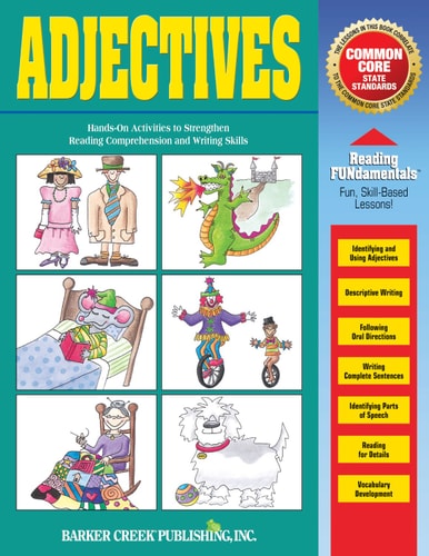 Reading Fundamentals - Adjectives Learn about Adjectives and How to Use Them to Strengthen Reading Comprehension and Writing Skills