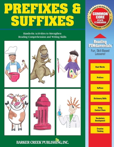 Reading Fundamentals - Prefixes and Suffixes Learn about Prefixes and Suffixes and How to Use Them to Strengthen Reading Comprehension and Writing Skills