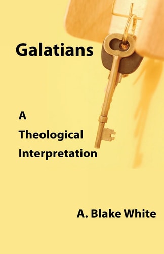 Galatians A Theological Interpretation