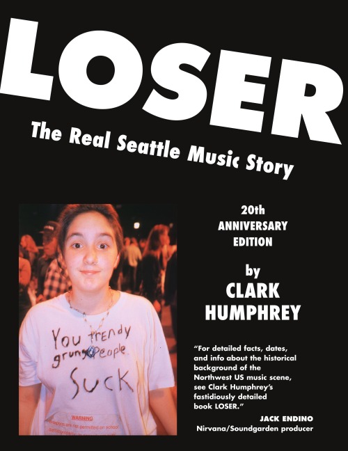 LOSER: The Real Seattle Music Story: 20th Anniversary Edition