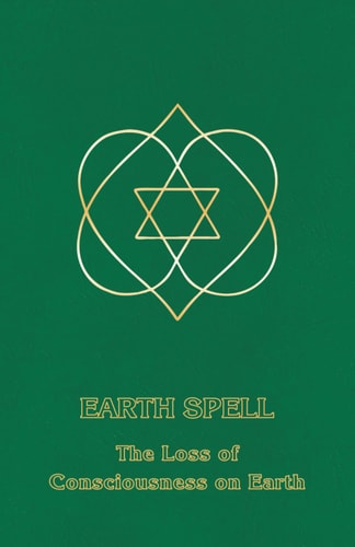 Earth Spell The Loss of Consciousness on Earth