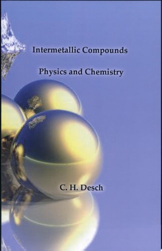 Intermetallic Compounds - Physics and Chemistry