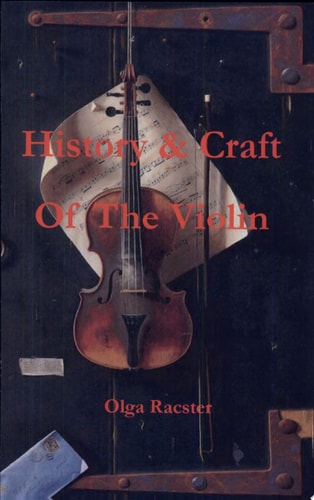 History and Craft Of The Violin Prior To 1900