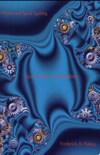 Worm and Spiral Gearing - Gear Design and Engineering