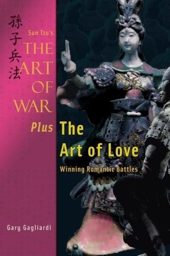 Sun Tzu's The Art of War Plus The Art of Love Winning Romantic Battles