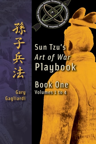 Book One Sun Tzu's Art of War Playbook: Volumes 1-4