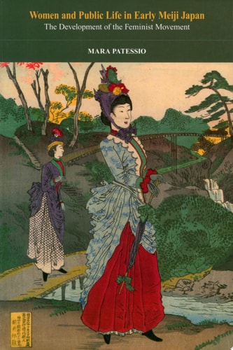 Women and Public Life in Early Meiji Japan The Development of the Feminist Movement