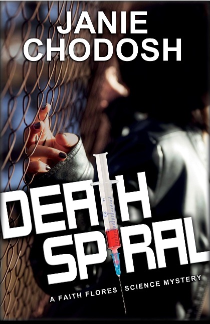 Death Spiral: A Faith Flores Science Mystery