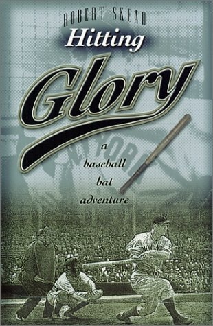 Hitting Glory A Baseball Bat Adventure