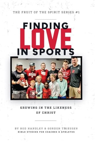 Finding Love In Sports Growing In The Likeness Of Christ